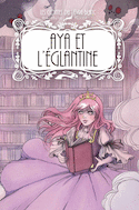 Aya et l'Églantine